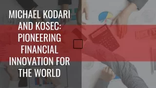 Michael Kodari and KOSEC: Setting New Standards in Financial Services