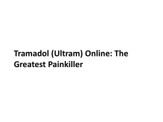 Tramadol (Ultram) Online: The Greatest Painkiller