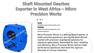 Shaft Mounted Gearbox Exporter in West Africa – Micro Precision Works