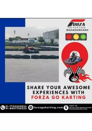 Share your awesome experience with Forza go karting.