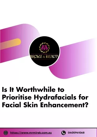 Is It Worthwhile to Prioritise Hydrafacials for Facial Skin Enhancement