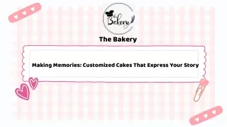 Enjoy Customized Cakes as Special as Your Occasions| The Bakery