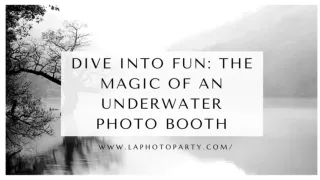 Dive into Fun: The Magic of an Underwater Photo Booth