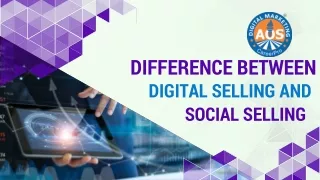 Difference between digital selling and social selling