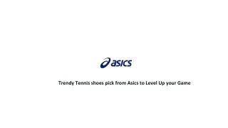 Trendy Tennis shoes pick from Asics to Level Up your Game