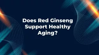 Does Red Ginseng Support Healthy Aging?