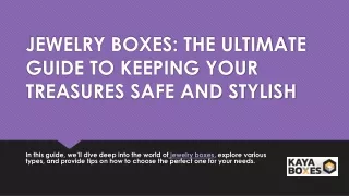 JEWELRY BOXES THE ULTIMATE GUIDE TO KEEPING YOUR TREASURES SAFE AND STYLISH