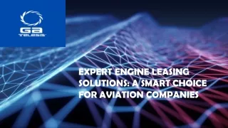 Expert Engine Leasing Solutions: A Smart Choice for Aviation Companies