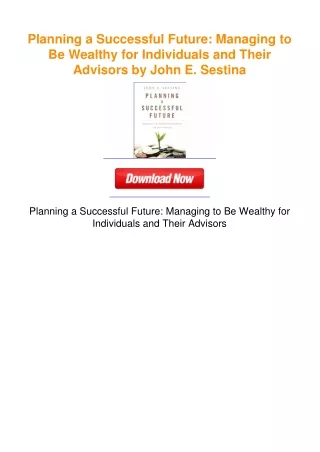 Planning a Successful Future: Managing to Be Wealthy for Individuals and