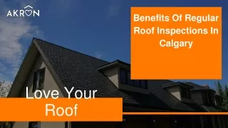 June Slides - Benefits Of Regular Roof Inspections In Calgary