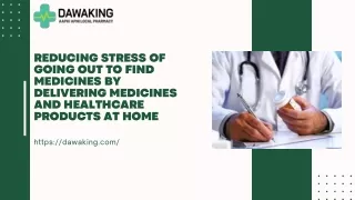 Reducing Stress of going out to find medicines by delivering medicines and healt