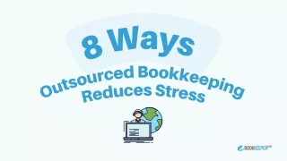 8 Ways Outsourced Bookkeeping Reduces Stress