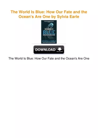 The World Is Blue: How Our Fate and the Ocean's Are One by Sylvia Earle