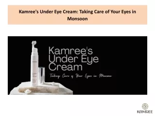 Kamree's Under Eye Cream: Taking Care of Your Eyes in Monsoon