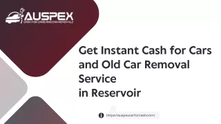 Get Instant Cash for Cars and Old Car Removal Service in Reservoir