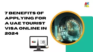 7 Benefits of Applying for a UAE Tourist Visa Online in 2024