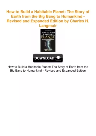 How to Build a Habitable Planet: The Story of Earth from the Big Bang to