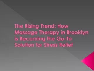 The Rising Trend: How Massage Therapy in Brooklyn is Becoming the Go-To Solution