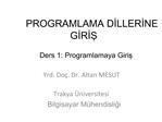 PROGRAMLAMA DILLERINE GIRIS Ders 1: Programlamaya Giris