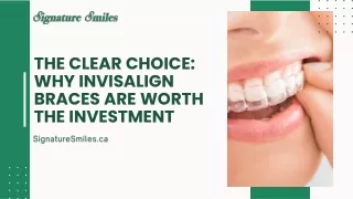 The Clear Choice: Why Invisalign Braces Are Worth the Investment