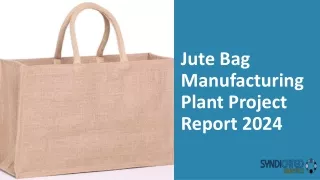 Jute Bag Manufacturing Plant Project Report 2024