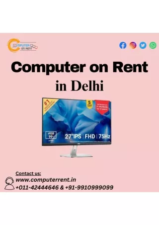 Computer on rent in Delhi 9910999099