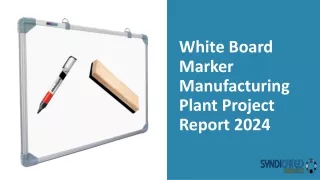 White Board Marker manufacturing plant project report 2024