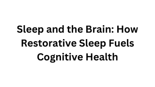 Sleep and the Brain: How Restorative Sleep Fuels Cognitive Health