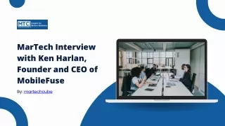 MarTech Interview with Ken Harlan, Founder and Chief Executive Officer of Mobile