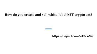 How do you create and sell white-label NFT crypto art_