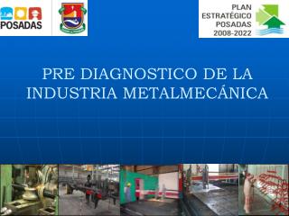 PRE DIAGNOSTICO DE LA INDUSTRIA METALMECÁNICA