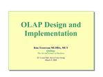 OLAP Design and Implementation Kim Tessereau MCDBA, MCT Quilogy The Art and Science of Business ST. Louis SQL Server U