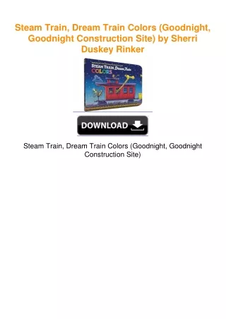Steam Train, Dream Train Colors (Goodnight, Goodnight Construction Site)