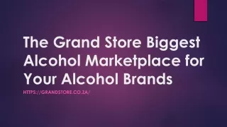 The Grand Store Biggest Alcohol Marketplace for Your Alcohol Brands