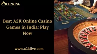 Best A2K Online Casino Games in India Play Now