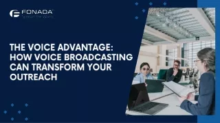 The Voice Advantage: How Voice Broadcasting Can Transform Your Outreach