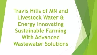 Travis Hills of MN and Livestock Water & Energy: Innovating Sustainable Farming With Advanced Wastewater Solutions