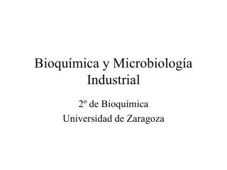 Bioquímica y Microbiología Industrial