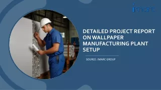 wallpaper Manufacturing Plant Project Report