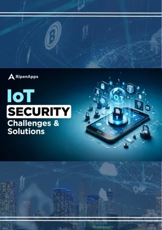 5 Major IoT Security Challenges: Learn How to Tackle Them Effectively