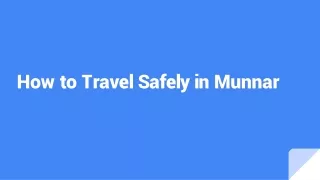 How to Travel Safely in Munnar