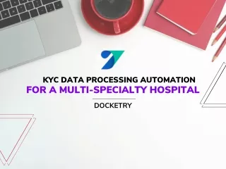 KYC Data Processing Automation For A Multi-Specialty Hospital (1)