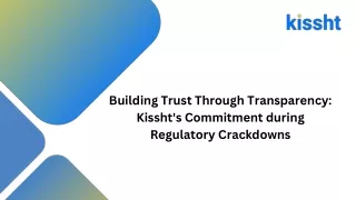 Building Trust Through Transparency  Kissht's Commitment during Regulatory Crackdowns