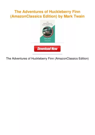 The Adventures of Huckleberry Finn (AmazonClassics Edition) by Mark Twain