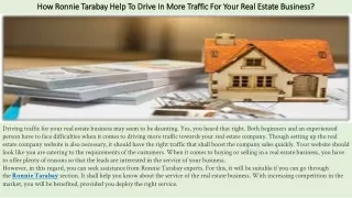 How Ronnie Tarabay Help To Drive In More Traffic For Your Real Estate Business?