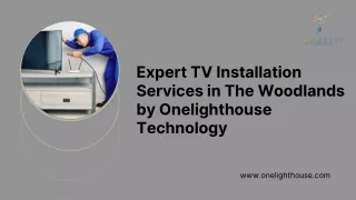 Expert TV Installation Services in The Woodlands by Onelighthouse Technology