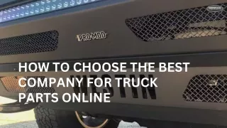 How To Choose The Best Company For Truck Parts Online?