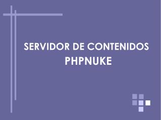 SERVIDOR DE CONTENIDOS PHPNUKE