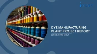 Dye Manufacturing Plant Project Report
