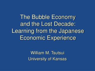 The Bubble Economy and the Lost Decade: Learning from the Japanese Economic Experience